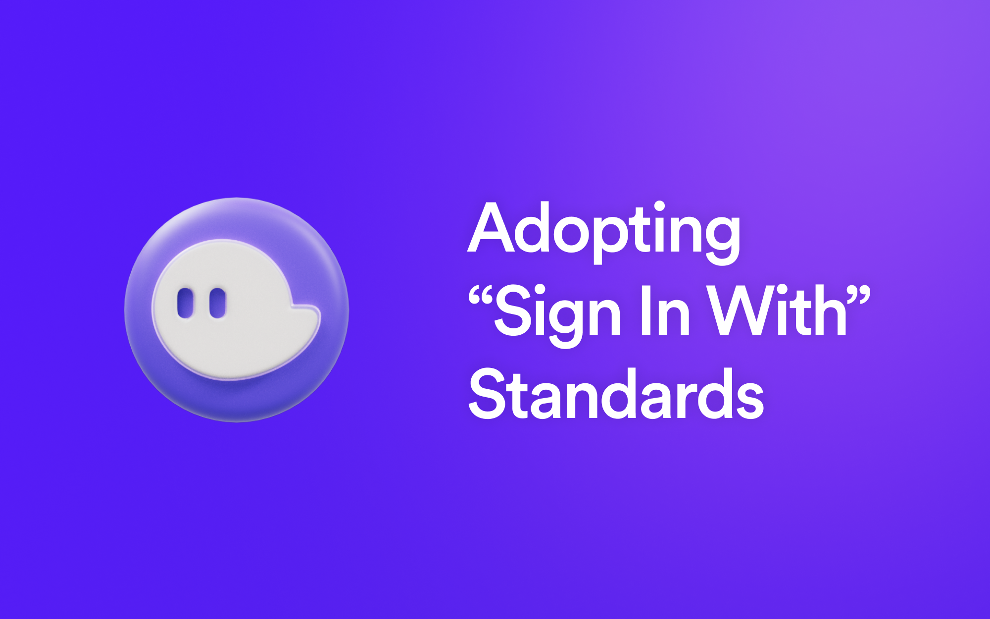 Adopting “Sign In With” Standards